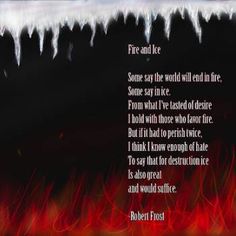 a poem written on fire and ice in front of a black background with icicles