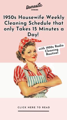 an advertisement for the 1950 housewife weekly cleaning schedule that only takes 15 minutes a day