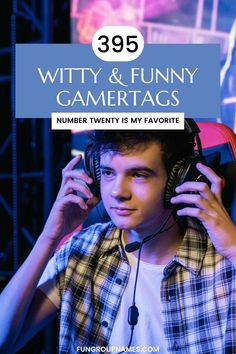a young man wearing headphones and listening to music with the caption, 395 witty & funny gametags number twenty is my favorite
