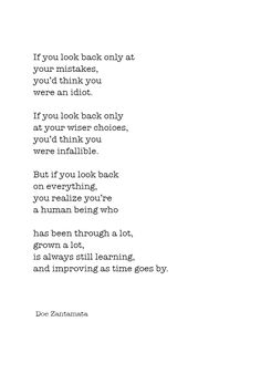 a poem written in black and white with the words, if you look back only at your