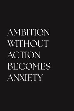 an image with the words ambitious without action, and it is written in white on black
