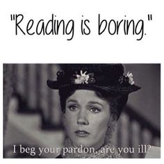 a poster with an image of a woman wearing a hat and the words reading is boring