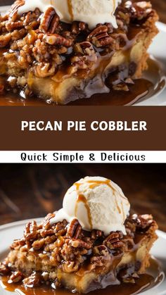 pecan pie cobbler with ice cream and caramel on top is shown in two different pictures