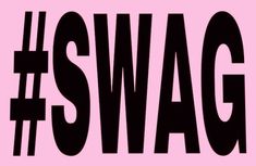 the word swag on a pink background with black and white letters that spell out swag