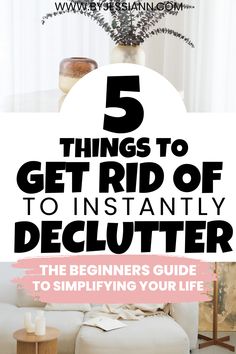 6 THINGS TO GET RID OF TO INSTANTLY DECLUTTER - Minimalism Lifestyle & Decluttering Ideas