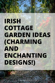 the words irish cottage garden ideas charming and enchanting designs