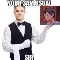 a man in a vest and bow tie holding up a sign that says, your 3 am usual sir