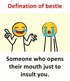 someone who opens their mouth just to insult you with the caption that says,
