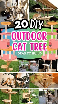 an outdoor cat tree with lots of different pictures and text that says 20 diy outdoor cat tree ideas to build