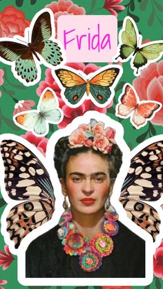 frida with butterflies on her head and flowers around her neck, in front of a green background