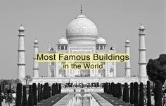 Most Famous Buildings in the World