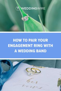 two wedding rings sitting on top of a blue ribbon with the words how to pair your engagement ring with a wedding band