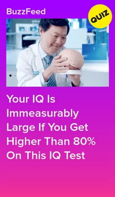 a man holding a human brain in his hands with the caption your iq is immeasurably large if you get higher than 80 % on this 10 test