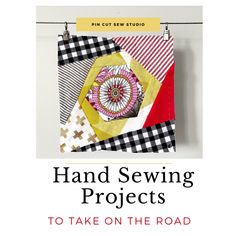 the cover of hand sewing projects to take on the road, with an image of a quilt