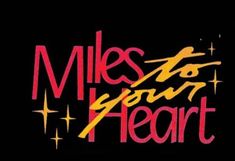 the title for miles to your heart, written in pink and yellow on a black background