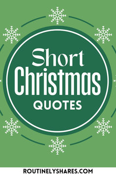 short christmas quotes with snowflakes around it