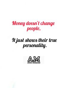 an ad with the words money doesn't change people, it just shows their true personality