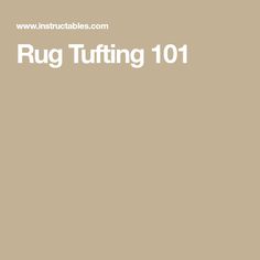 the words rug tufting 1011 are in white letters on a tan background