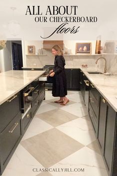 a woman standing in a kitchen with the words all about your checkerboard floor
