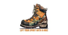 a pair of hiking boots with the words lift your spirit with a hike