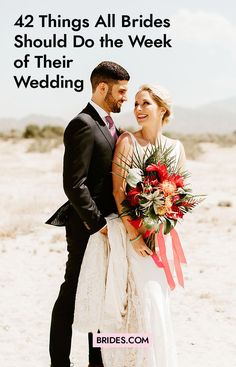 a bride and groom standing in the sand with text overlay that reads 42 things all brides should do to the week of their wedding