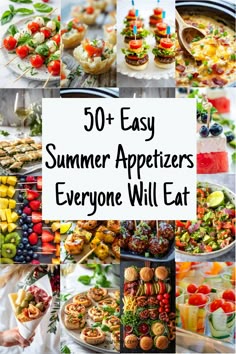 a collage of photos with the words, 30 easy summer appetizers everyone will eat