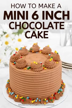a chocolate cake with the words how to make a mini 6 inch chocolate cake on top