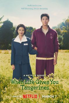 the poster for netflix's when life gives you tangerines starring in march