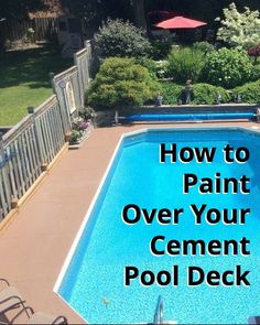 an above ground swimming pool with the words how to paint over your cement pool deck