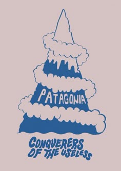 a blue and white poster with the words patagonia conquers of the isles