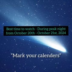 a blue sky with the words best time to watch during peak night from october 20th - october 21st, 2021 mark your calendar