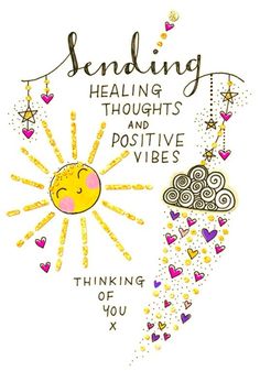 the sun and clouds with words on it that say, sending healing thoughts and positive vibe
