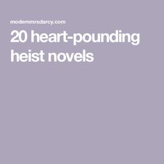 the words 20 heart - pounding heist novels are in white letters on a purple background