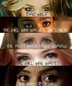 three different faces with the words bad wolf, girl who walked the earth and the most important woman in the world