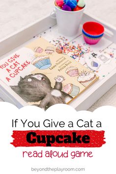 a cupcake with sprinkles on it and the words if you give a cat a cupcake read aloud game