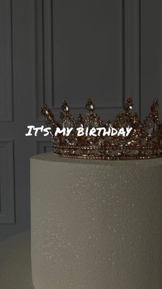 it's my birthday crown on top of a cake with the words, it's my birthday