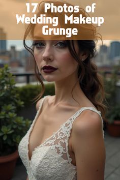 a woman in a wedding dress with the words 17 photos of wedding makeup grunge