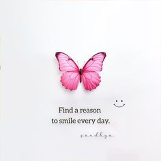 a pink butterfly with a smile on it's face and the words, find a reason to smile every day