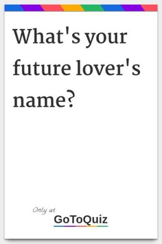 a white poster with the words what's your future lover's name?