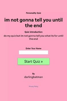 a pink background with the words, i'm not going tell you until the end