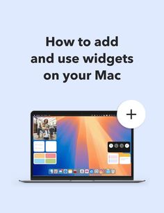 an apple macbook pro with the text how to add and use widgets on your mac