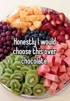 the words honesty would choose this over chocolate are in front of a plate of fruit