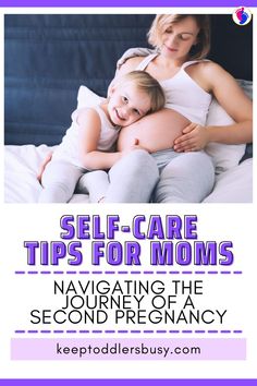a mother hugging her child on the bed text reads self - care tips for moms navigating the journey of a second pregnancy