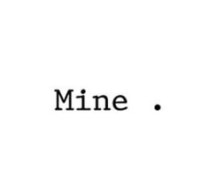the word mine written in black ink on a white background with an orange dot at the bottom