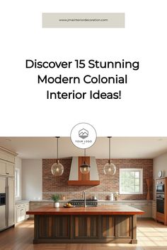 an image of a kitchen with the words discovering modern colonial interior ideas