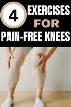 a person with knee pain and text that says, 4 exercises for pain - free knees