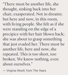 a quote from virginia woll on the theme of her poem,'there must be another life, she thought, sinking back into her chair,