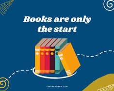 three books are on top of each other with the words books are only the start