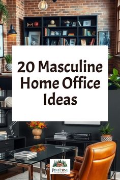 the words 20 masculine home office ideas