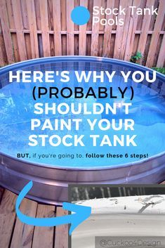 an above ground pool with the words here's why you probably shouldn't paint your stock tank